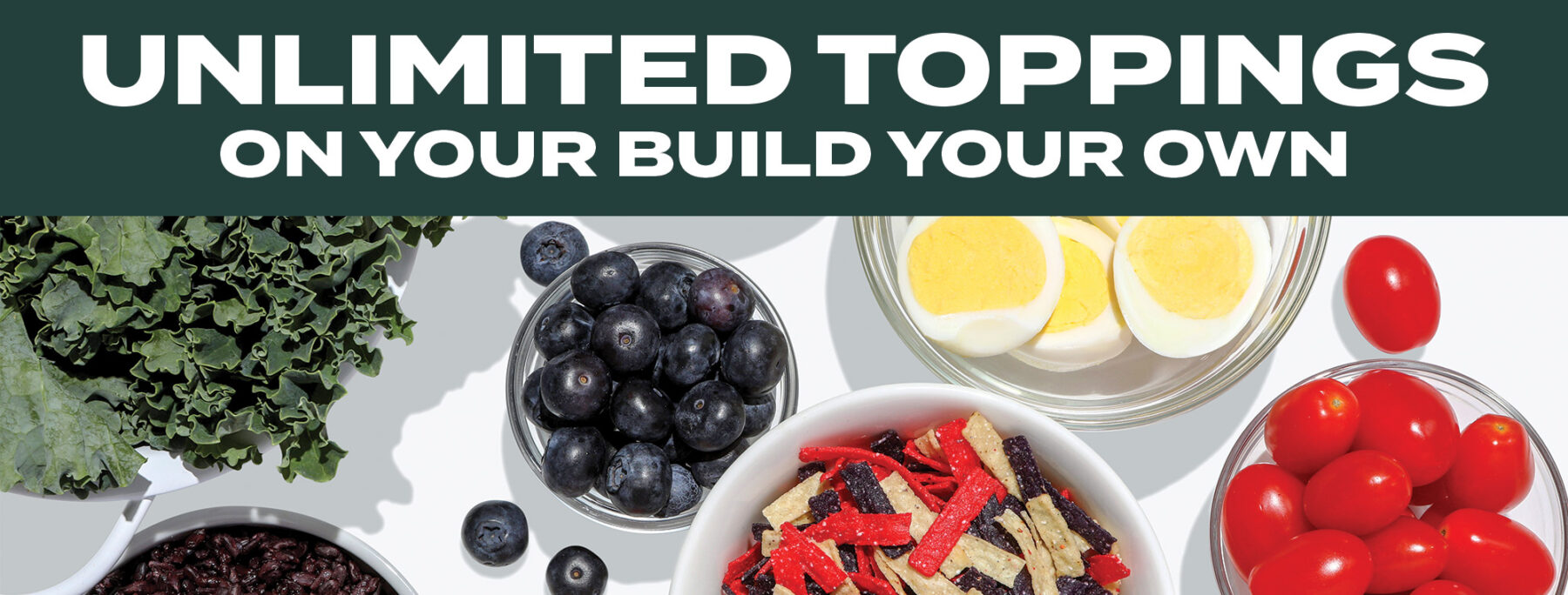 Unlimited Toppings on your Build Your Own